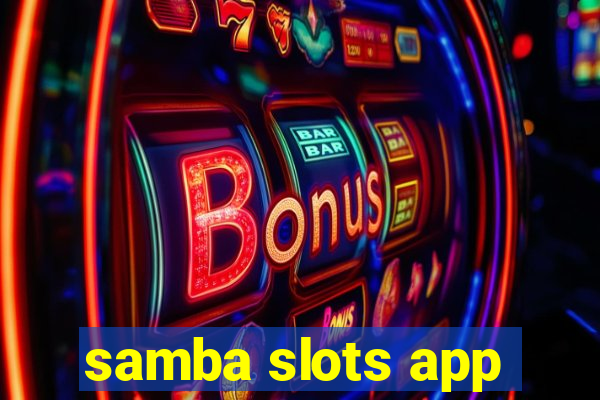 samba slots app